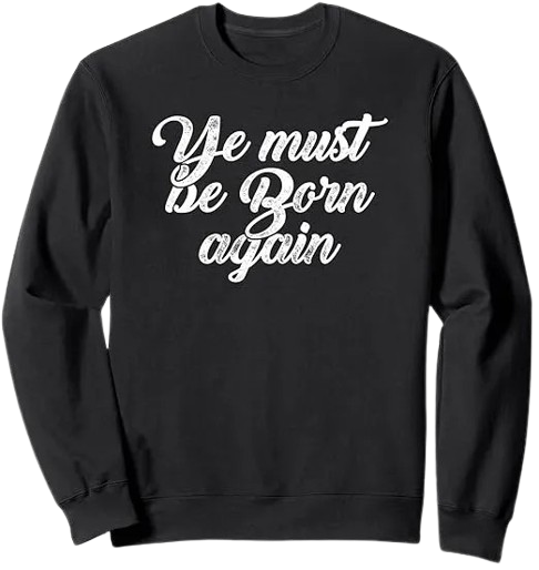 Kanye West Ye Must Be Born Again Sweatshirt